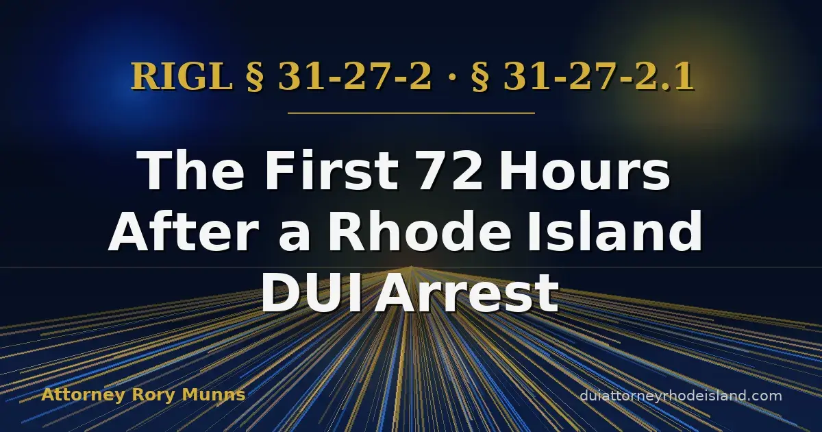 The First 72 Hours After a Rhode Island DUI Arrest: What a Defense Lawyer Does