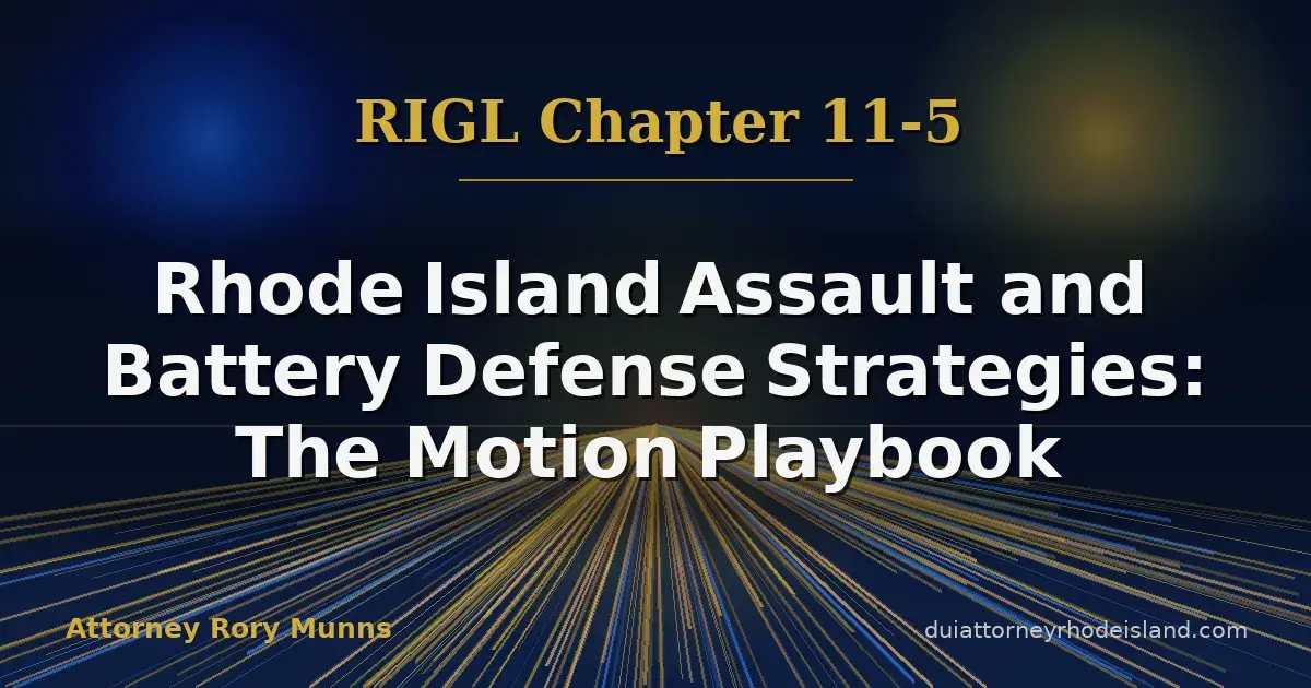 Rhode Island Assault and Battery Defense Strategies: The Motion Playbook