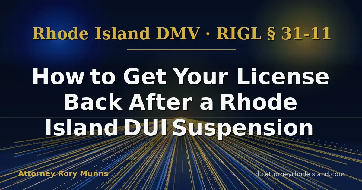 How to Get Your License Back After a Rhode Island DUI Suspension in 2026